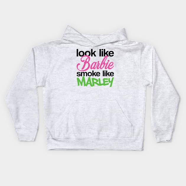 Funny Look Like Barbie Smoke Like Marley Kids Hoodie by anonshirt